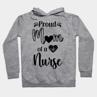 Proud Mom of a Nurse Hoodie